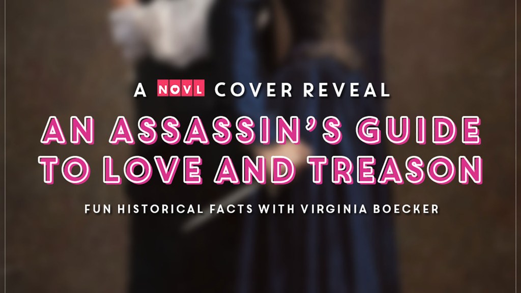 The NOVL Blog, Featured Image for Article: Cover Reveal: The Assassin's Guide to Love and Treason