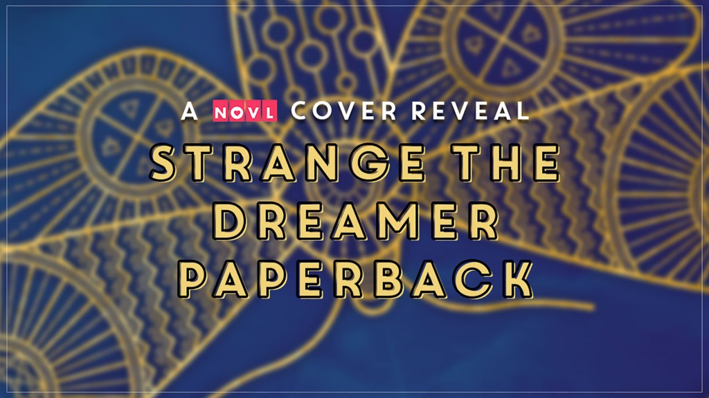 The NOVL Blog, Featured Image for Article: Cover Reveal: Strange the Dreamer by Laini Taylor Paperback