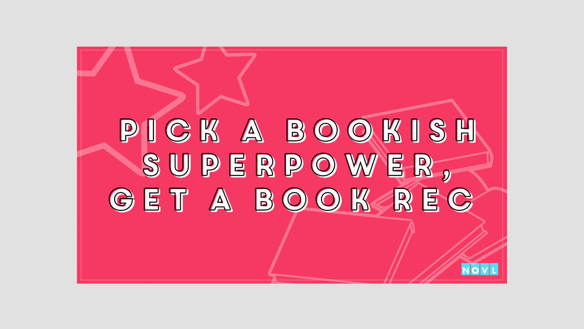 The NOVL Blog, Featured Image for Article: Pick a Bookish Superpower, Get a Book Rec!