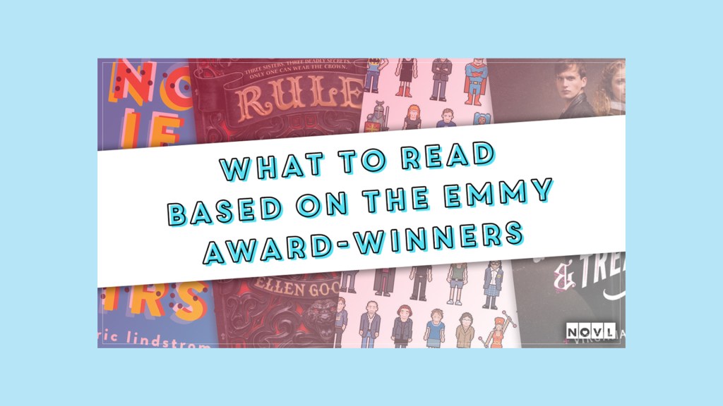 The NOVL Blog, Featured Image for Article: Based on the 2018 Emmy Award-Winners, Here's What You Should Read Next