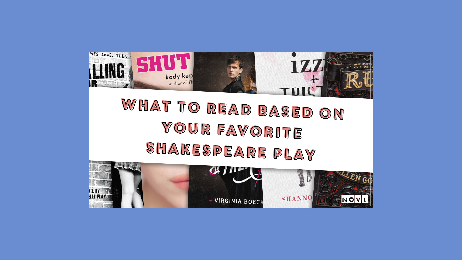 The NOVL Blog, Featured Image for Article: What to Read Based on Your Favorite Shakespeare Play
