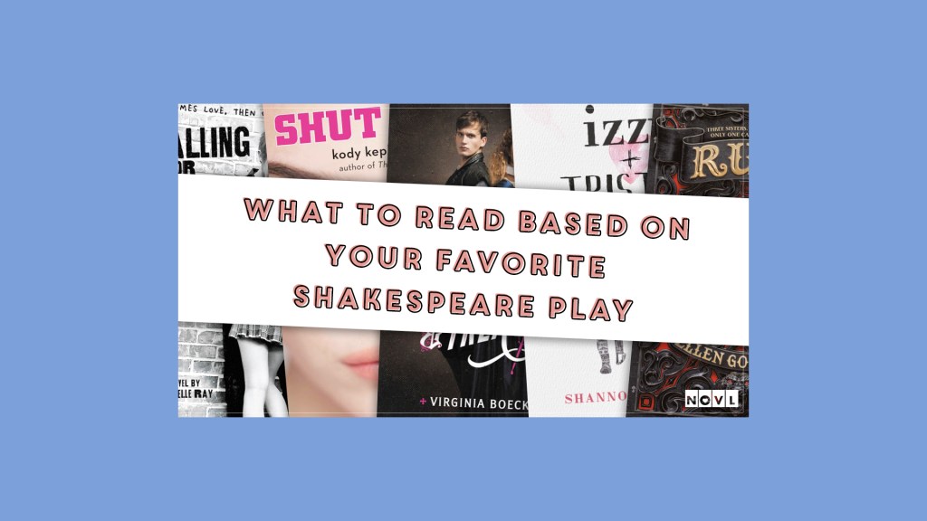 The NOVL Blog, Featured Image for Article: What to Read Based on Your Favorite Shakespeare Play