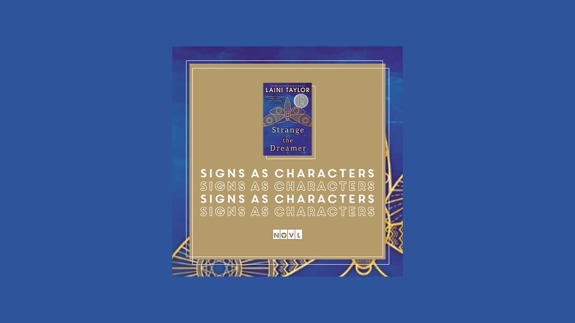 The NOVL Blog, Featured Image for Article: Signs As Characters, Strange the Dreamer