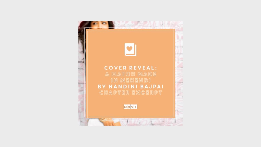 The NOVL Blog, Featured Image for Article: Cover Reveal: A Match Made in Mehendi by Nandini Bajpai