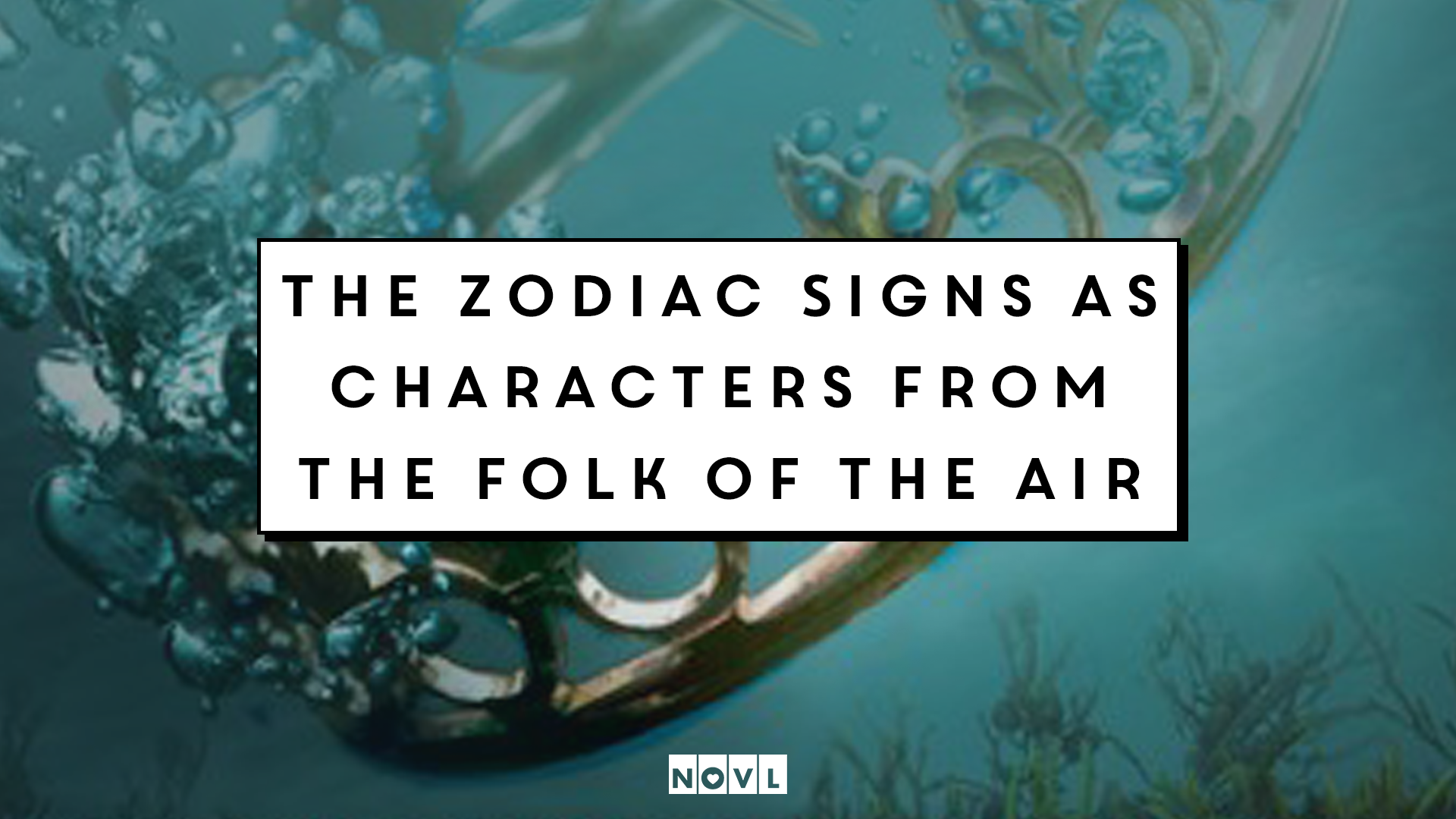 The NOVL Blog - The Zodiac Signs as Characters from The Folk of the Air