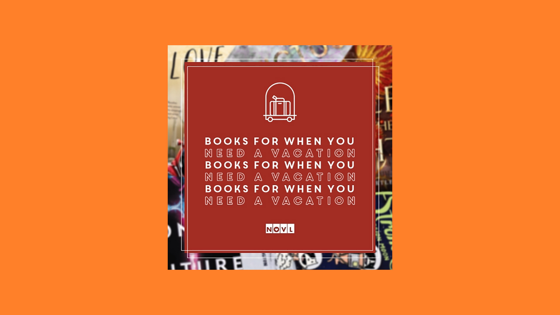 The NOVL Blog, Featured Image for Article: 5 Books for When You Need a Vacation