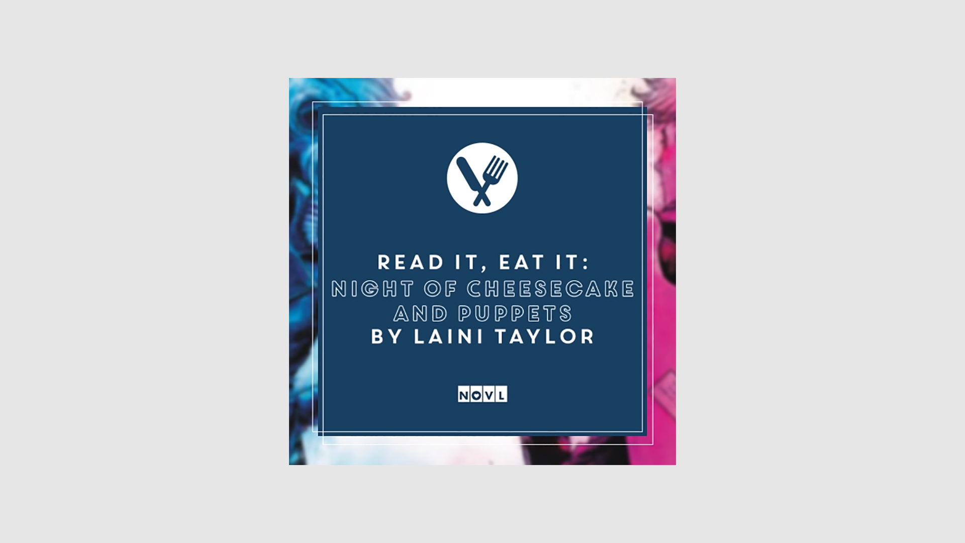 The NOVL Blog, Featured Image for Article: Read It, Eat It: Night of Cheesecake & Puppets