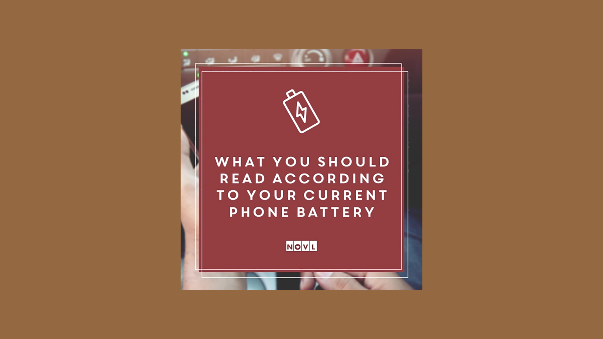 The NOVL Blog, Featured Image for Article: What You Should Read According to What Your Phone Battery Is At