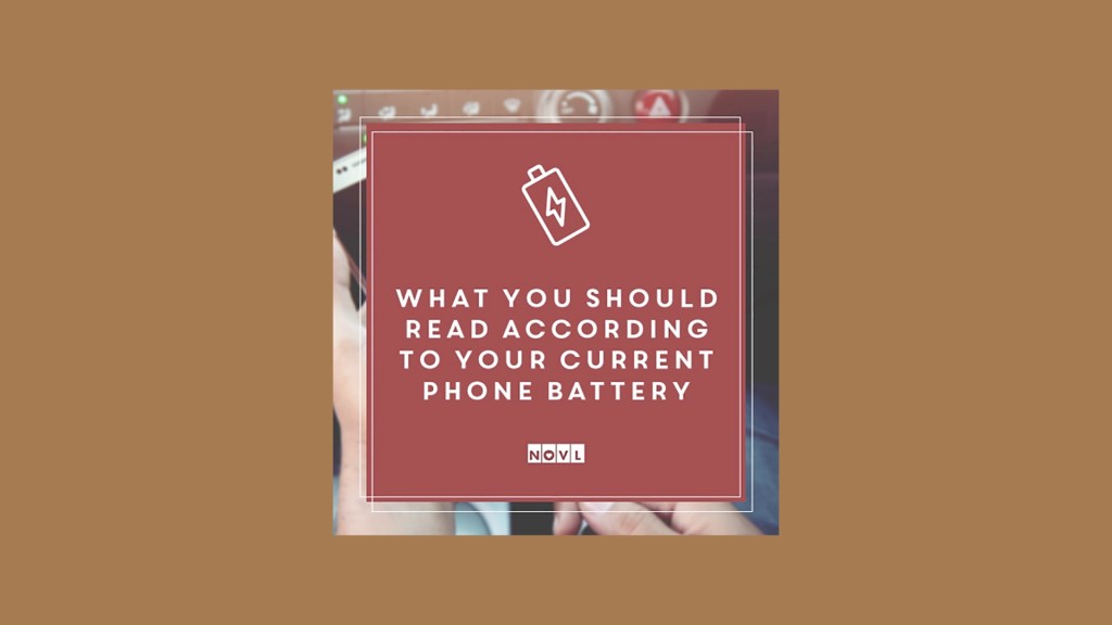 The NOVL Blog, Featured Image for Article: What You Should Read According to What Your Phone Battery Is At