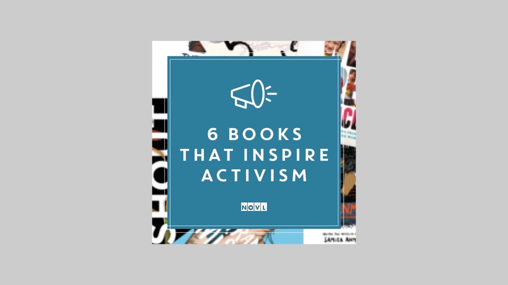 The NOVL Blog, Featured Image for Article: 6 Books that Inspire Activism