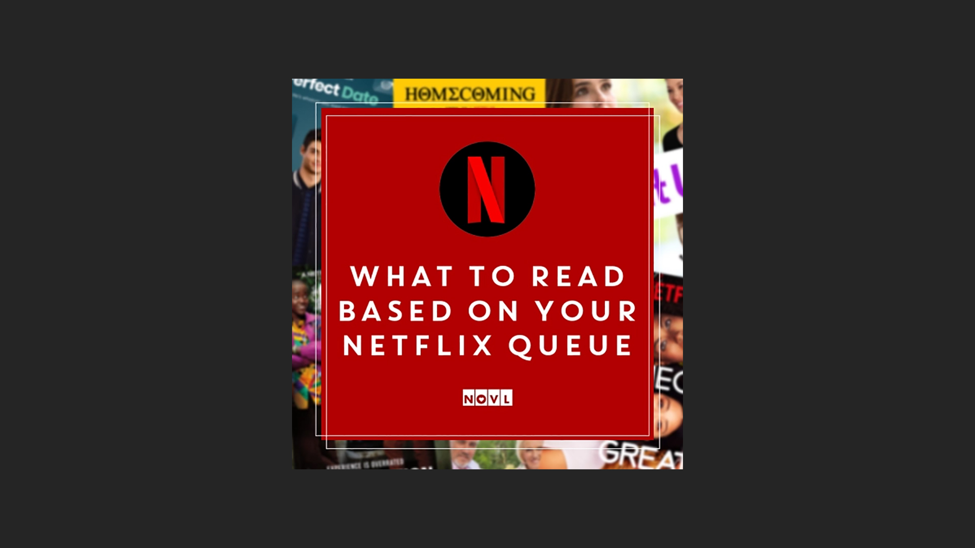The NOVL Blog, Featured Image for Article: What to Read Based on Your Netflix Queue
