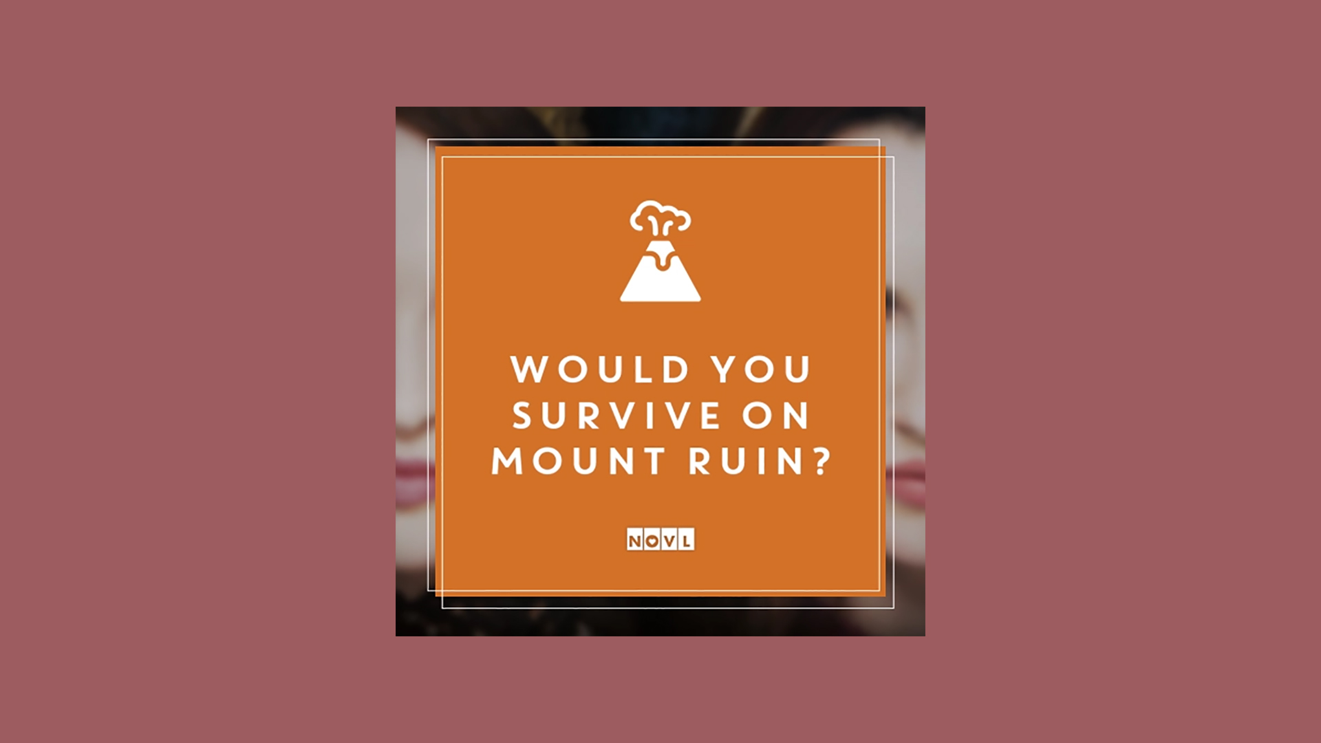 The NOVL Blog, Featured Image for Article: Would you survive on Mount Ruin?