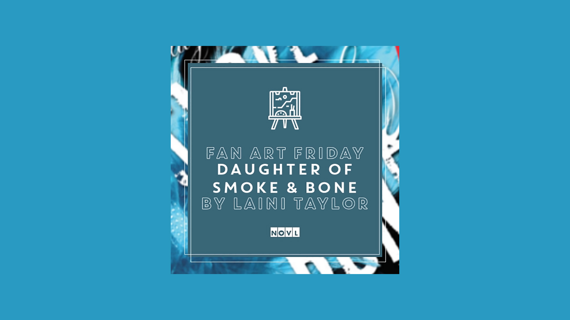 The NOVL Blog, Featured Image for Article: Fan Art Friday: Daughter of Smoke & Bone by Laini Taylor