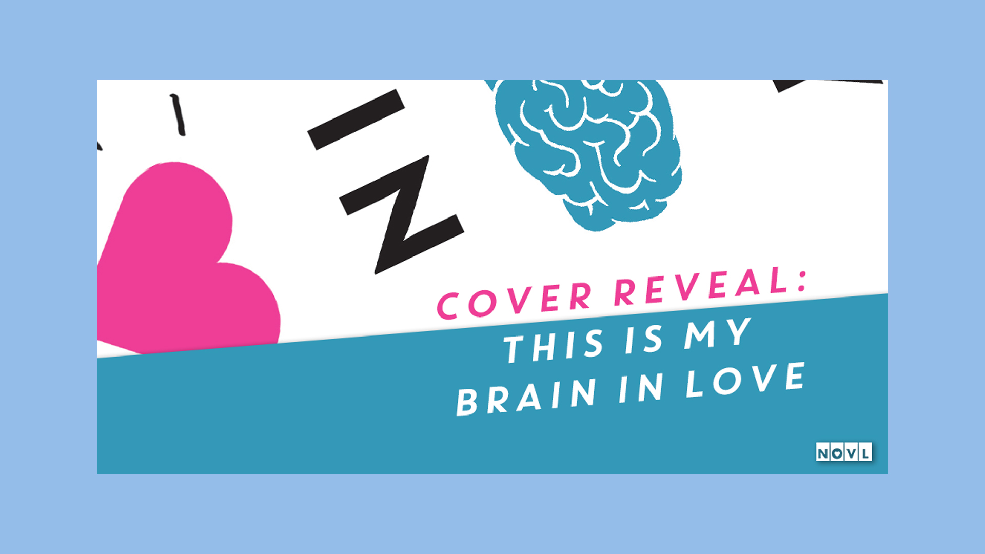 The NOVL Blog, Featured Image for Article: Cover Reveal: This Is My Brain in Love by I.W. Gregorio