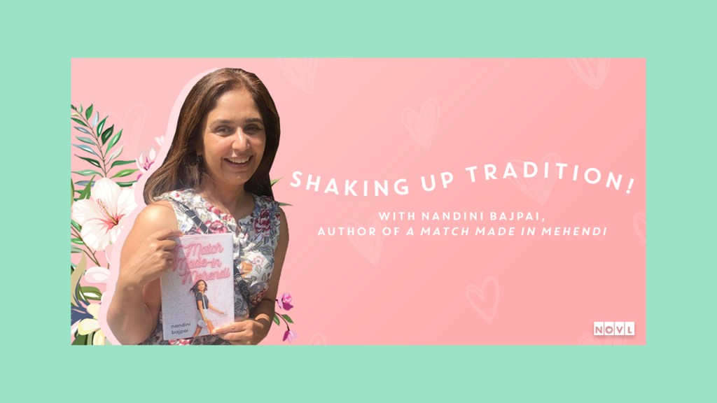 The NOVL Blog, Featured Image for Article: Shaking Up Tradition! with Nandini Bajpai