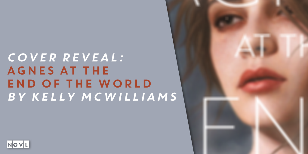 The NOVL Blog, Featured Image for Article: Cover Reveal: Agnes at the End of the World by Kelly McWilliams