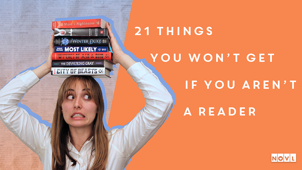 The NOVL Blog, Featured Image for Article: 21 Things You Won’t Get If You Aren’t a Reader