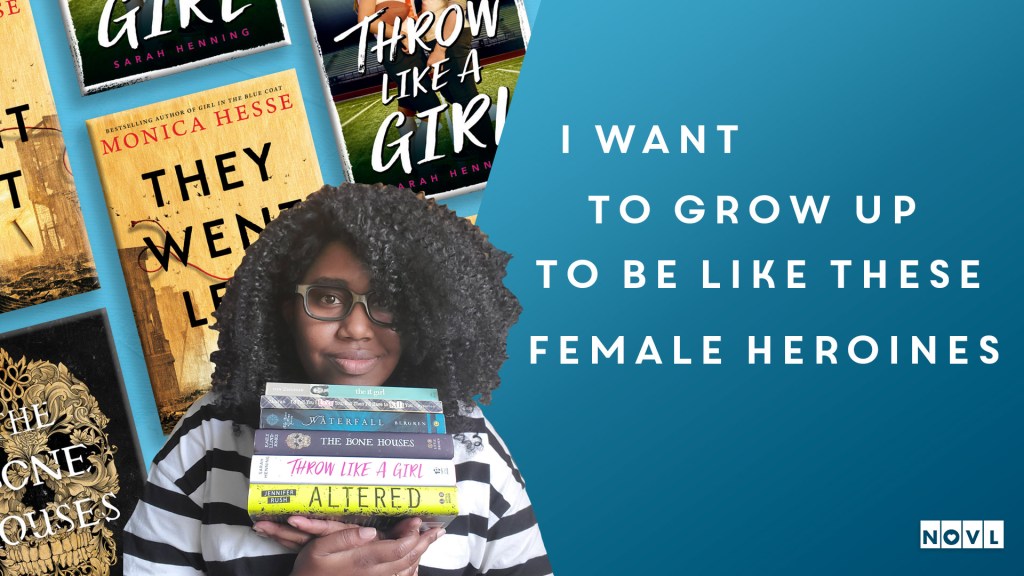 The NOVL Blog, Featured Image for Article: I want to grow up to be like these female heroines