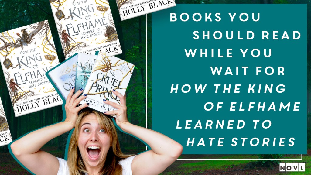 The NOVL Blog, Featured Image for Article: Books you should read while you wait for How the King of Elfhame Learned to Hate Stories