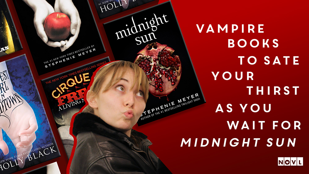 The NOVL Blog, Featured Image for Article: Vampire books to help sate your thirst while you wait for Midnight Sun