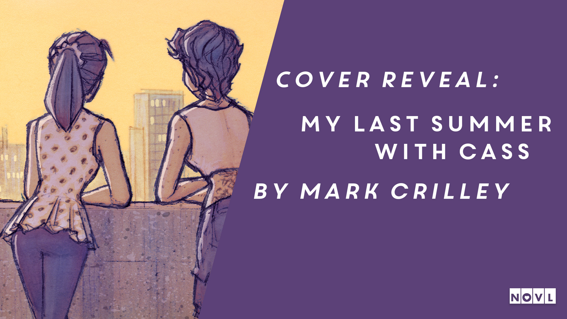 The NOVL Blog, Featured Image for Article: Cover Reveal: My Last Summer with Cass by Mark Crilley