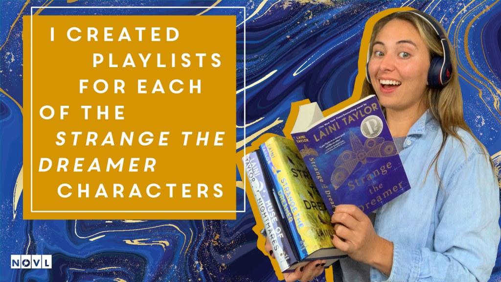 The NOVL Blog, Featured Image for Article: I Created a Playlist for Each of the Strange the Dreamer Characters