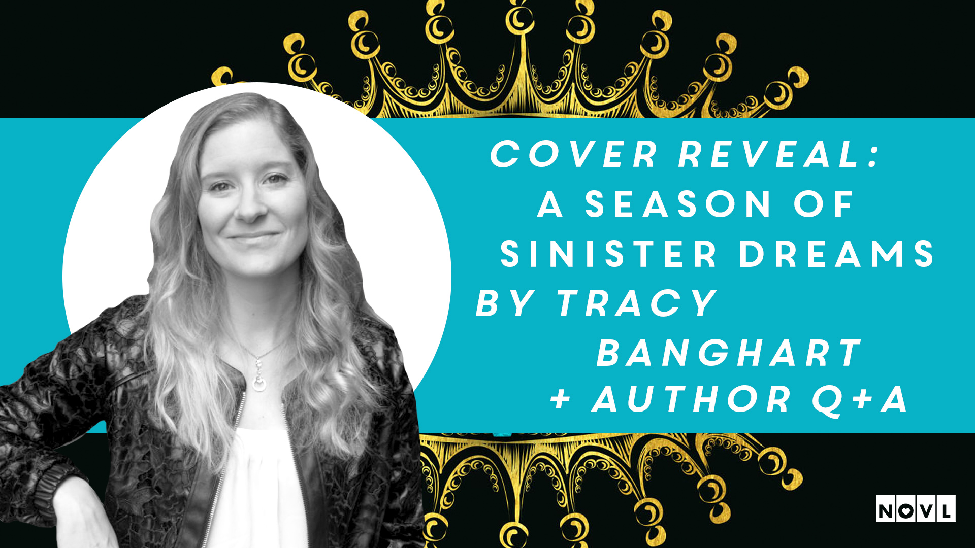 The NOVL Blog, Featured Image for Article: Cover Reveal: A Season of Sinister Dreams by Tracy Banghart with Q&A