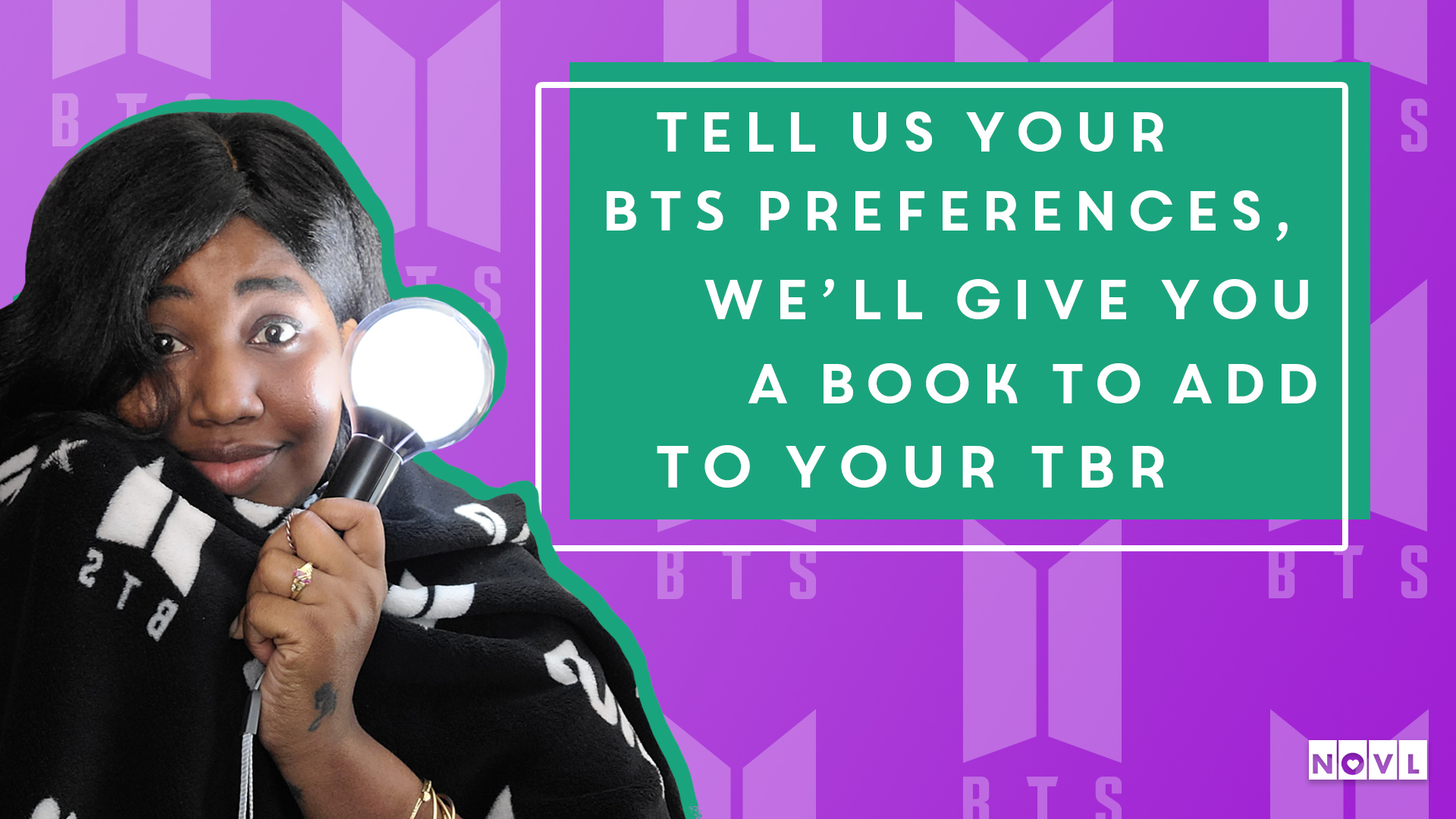 The NOVL Blog, Featured Image for Article: Tell Us Your BTS Preferences, We'll Give You a Book to Add to Your TBR