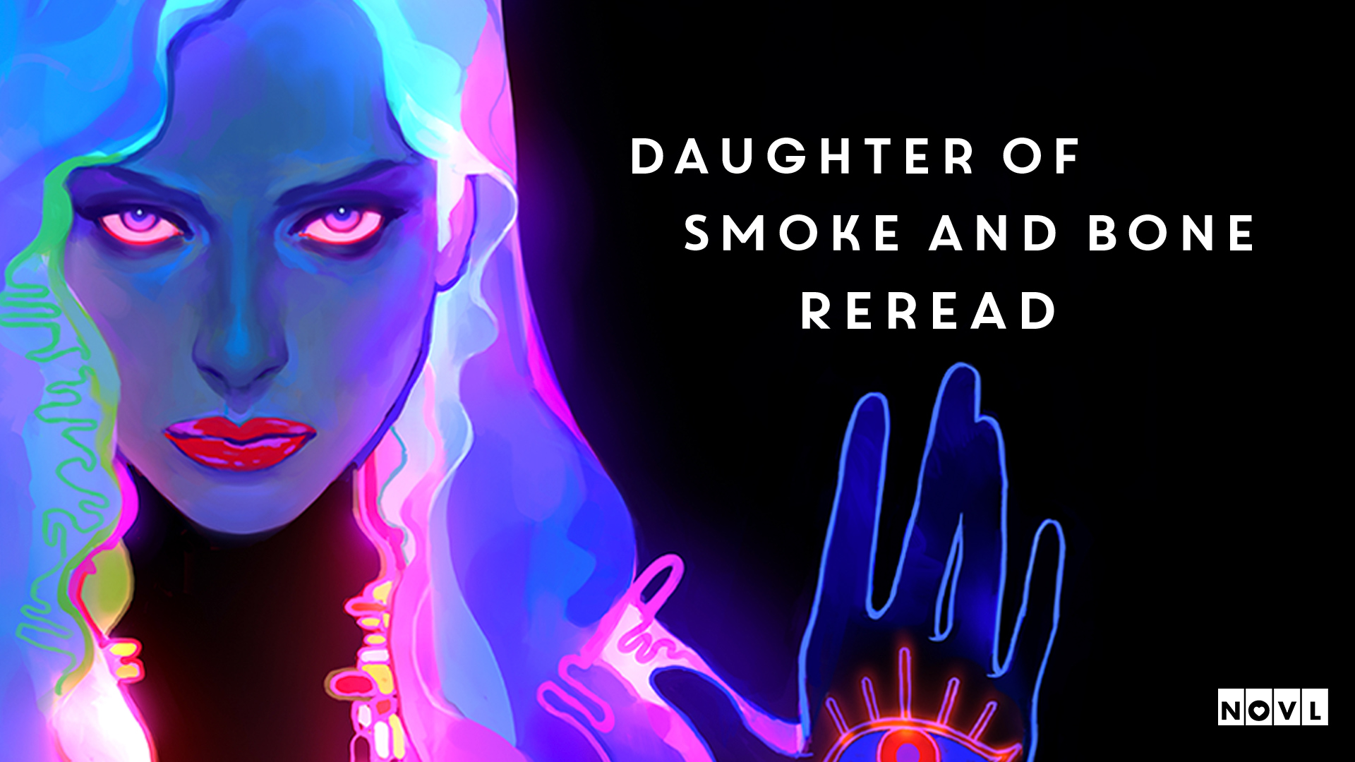 The NOVL Blog, Featured Image for Article: The Daughter of Smoke & Bone Reread