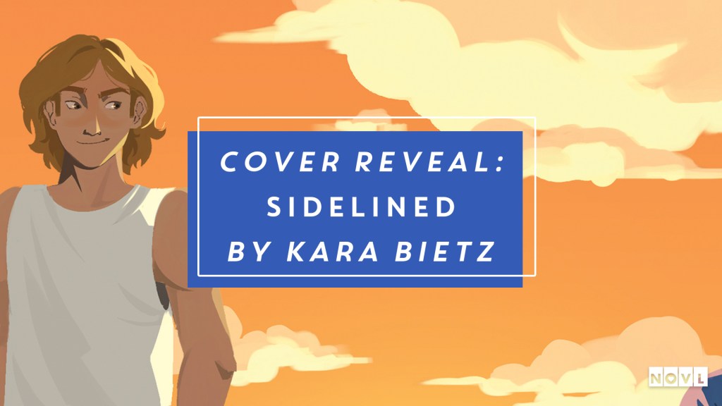 The NOVL Blog, Featured Image for Article: Cover Reveal: Sidelined by Kara Bietz