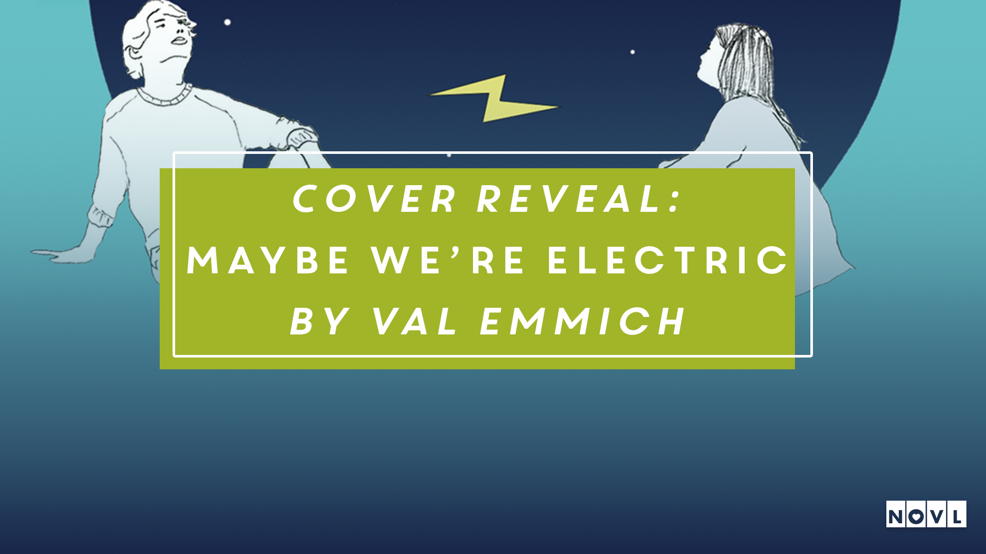 The NOVL Blog, Featured Image for Article: Cover Reveal: Maybe We're Electric by Val Emmich