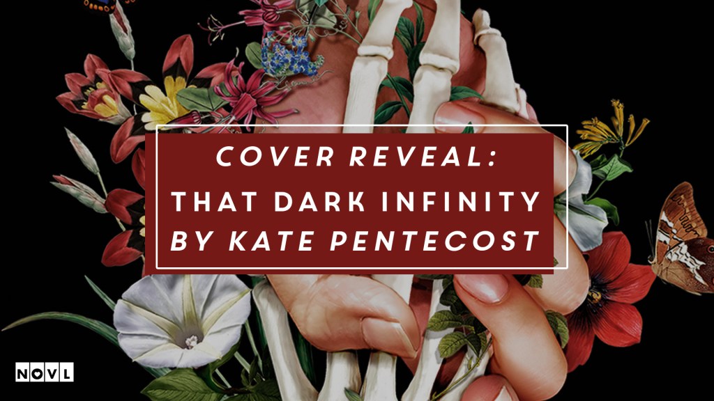 The NOVL Blog, Featured Image for Article: Cover Reveal: That Dark Infinity by Kate Pentecost