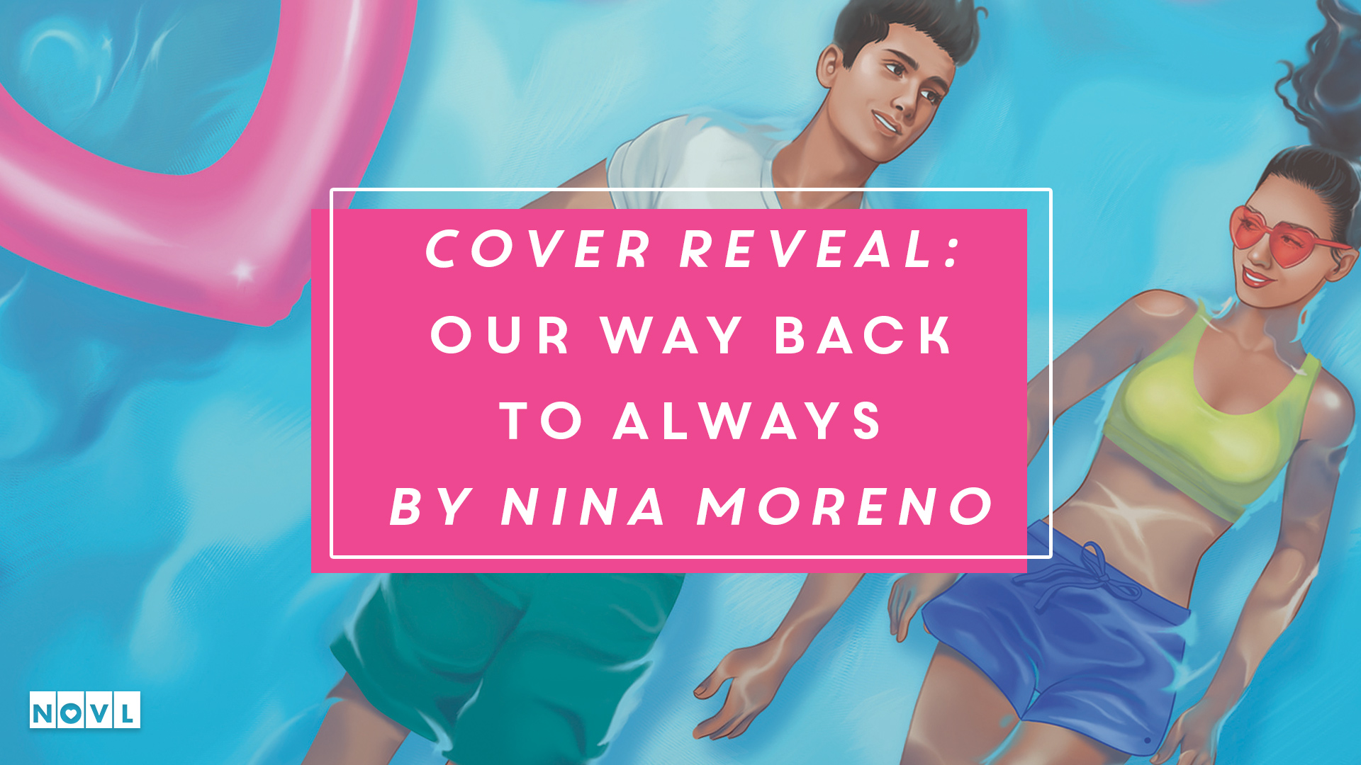 The NOVL Blog, Featured Image for Article: Cover Reveal: Our Way Back to Always by Nina Moreno