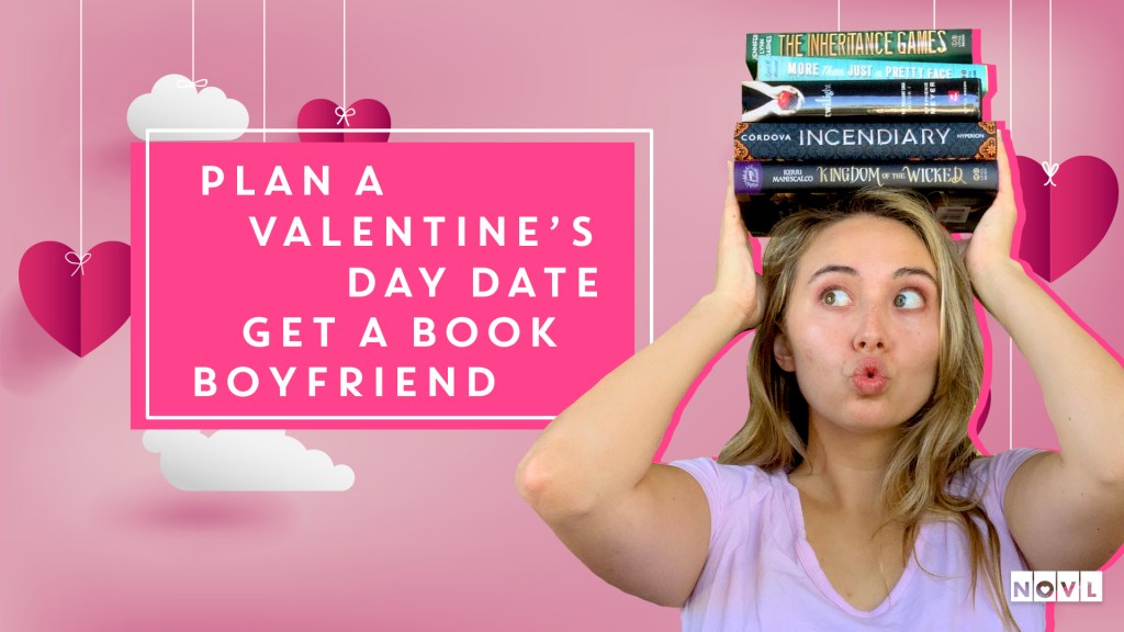 The NOVL Blog, Featured Image for Article: Plan a Valentine's Day Date, Get a Book Boyfriend