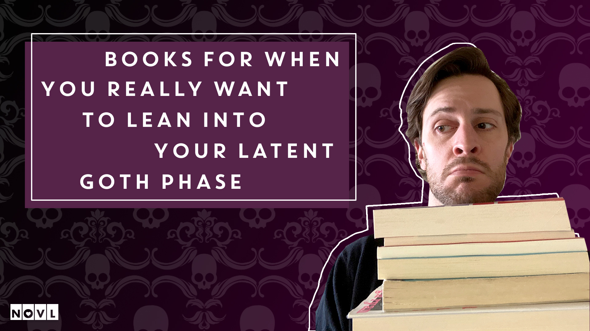 The NOVL Blog, Featured Image for Article: Books for When You Really Want to Lean into Your Latent Goth Phase