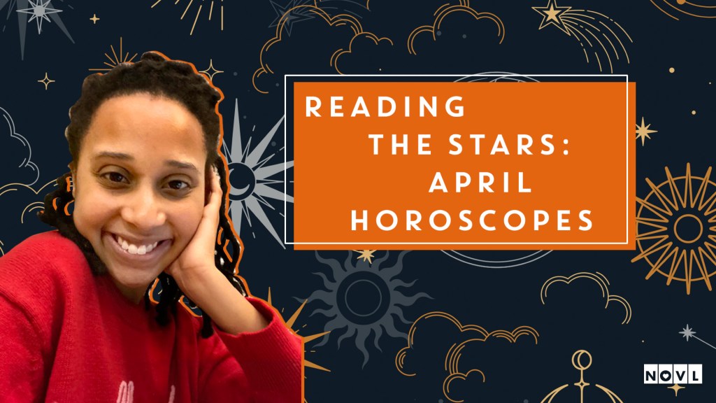 The NOVL Blog, Featured Image for Article: Reading the Stars: April 2021 Horoscopes