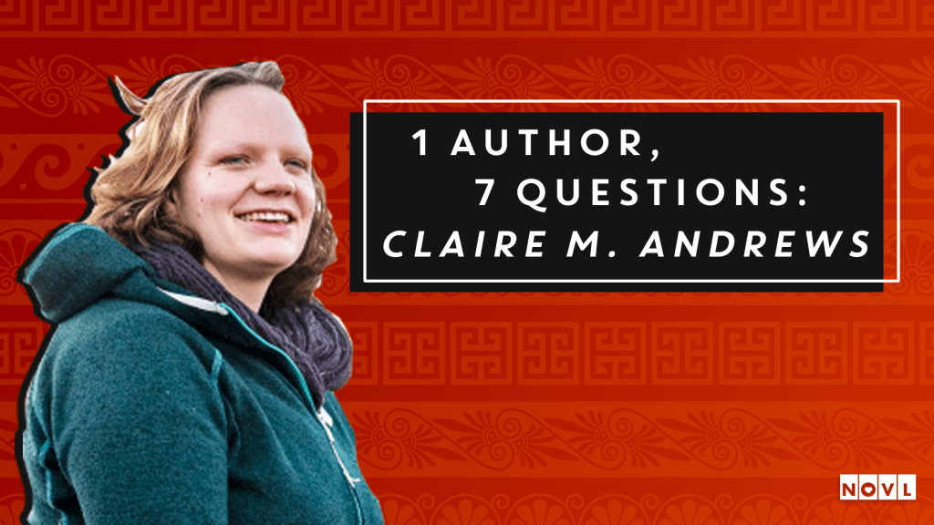 NOVL - 1 Author 7 Questions Claire M. Andrews