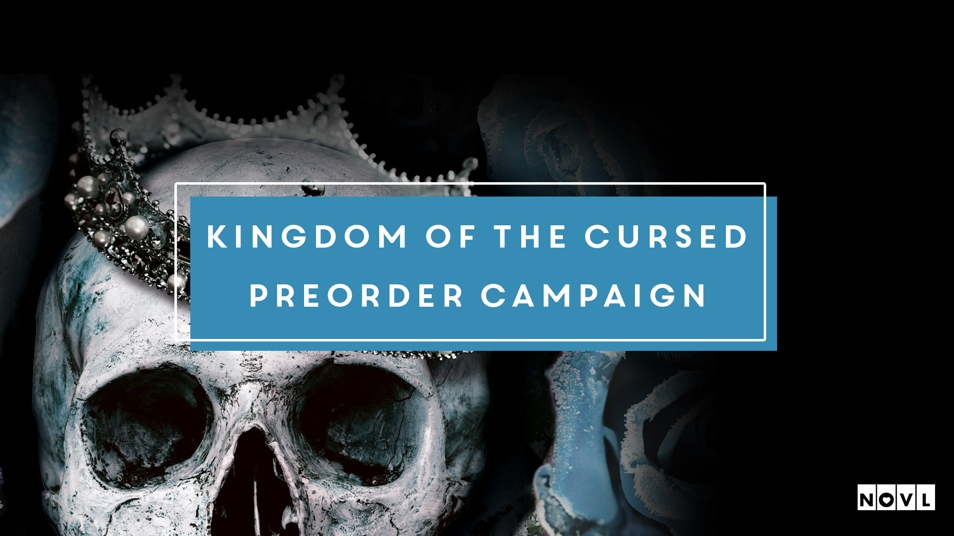 The NOVL Blog, Featured Image for Article: The Kingdom of the Cursed Preorder Campaign