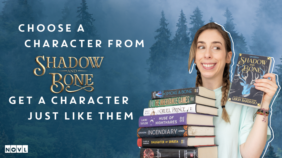 The NOVL Blog, Featured Image for Article: Choose a Character from Shadow and Bone, Get a Character Just Like them