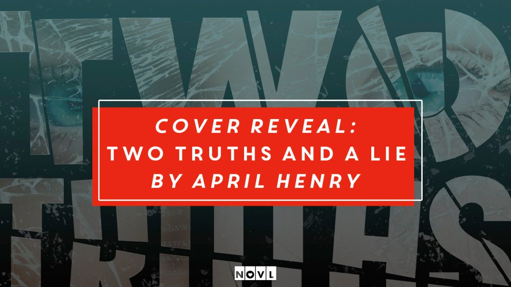 The NOVL Blog, Featured Image for Article: Cover Reveal: Two Truths and a Lie by April Henry