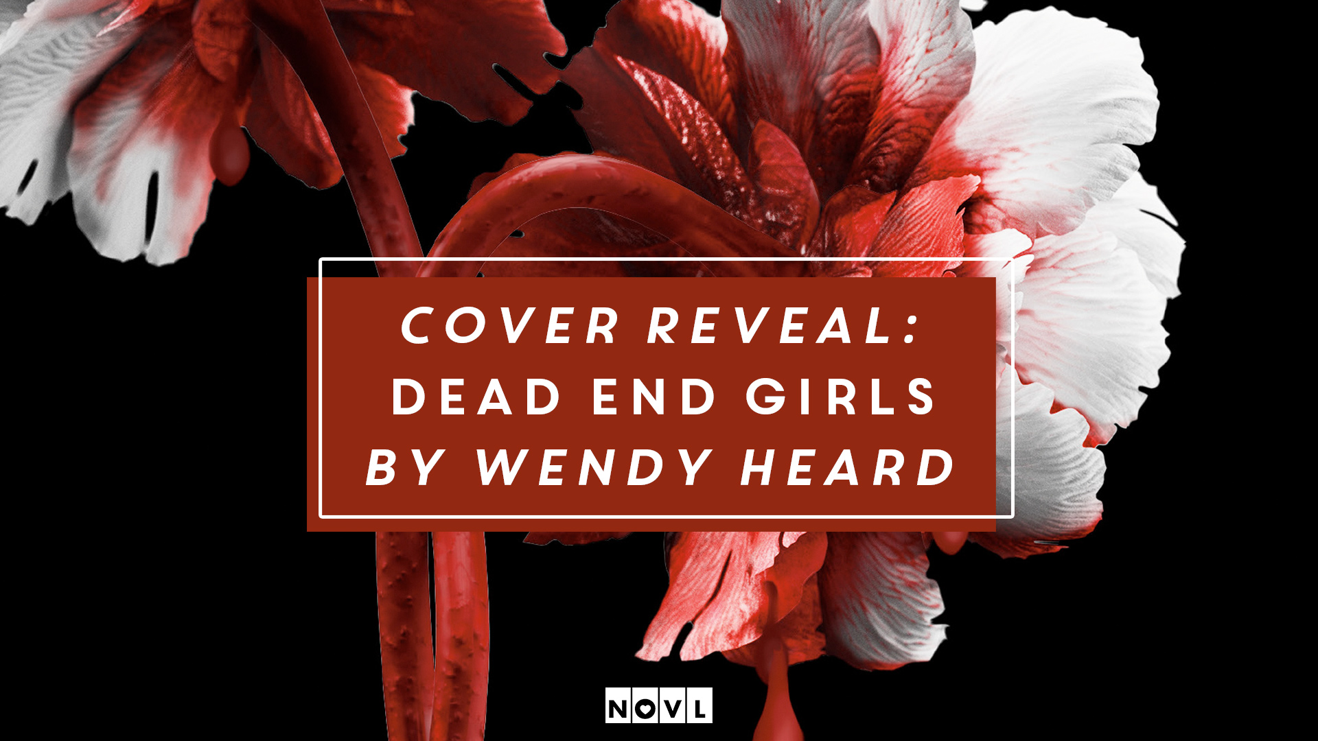 The NOVL Blog, Featured Image for Article: Cover Reveal: Dead End Girls by Wendy Heard