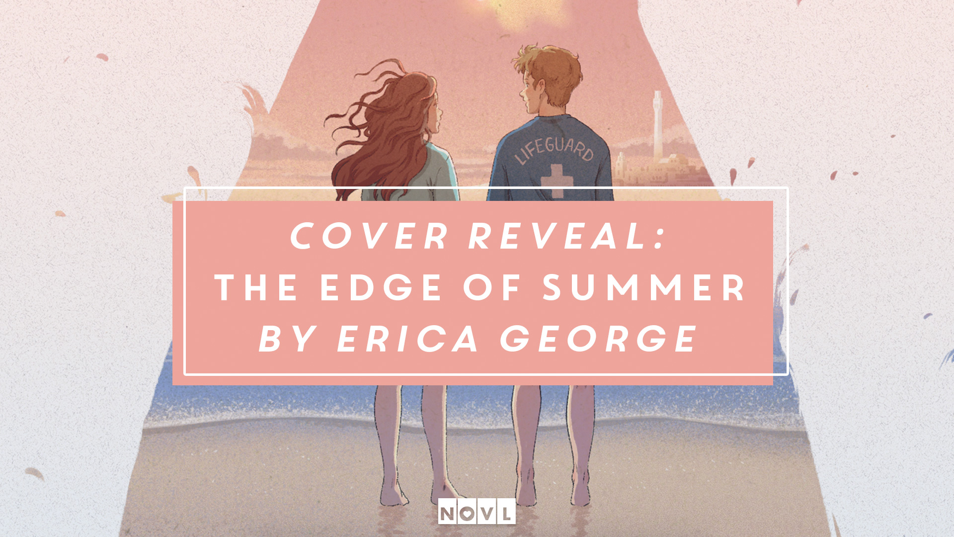 The NOVL Blog, Featured Image for Article: Cover Reveal: The Edge of Summer by Erica George