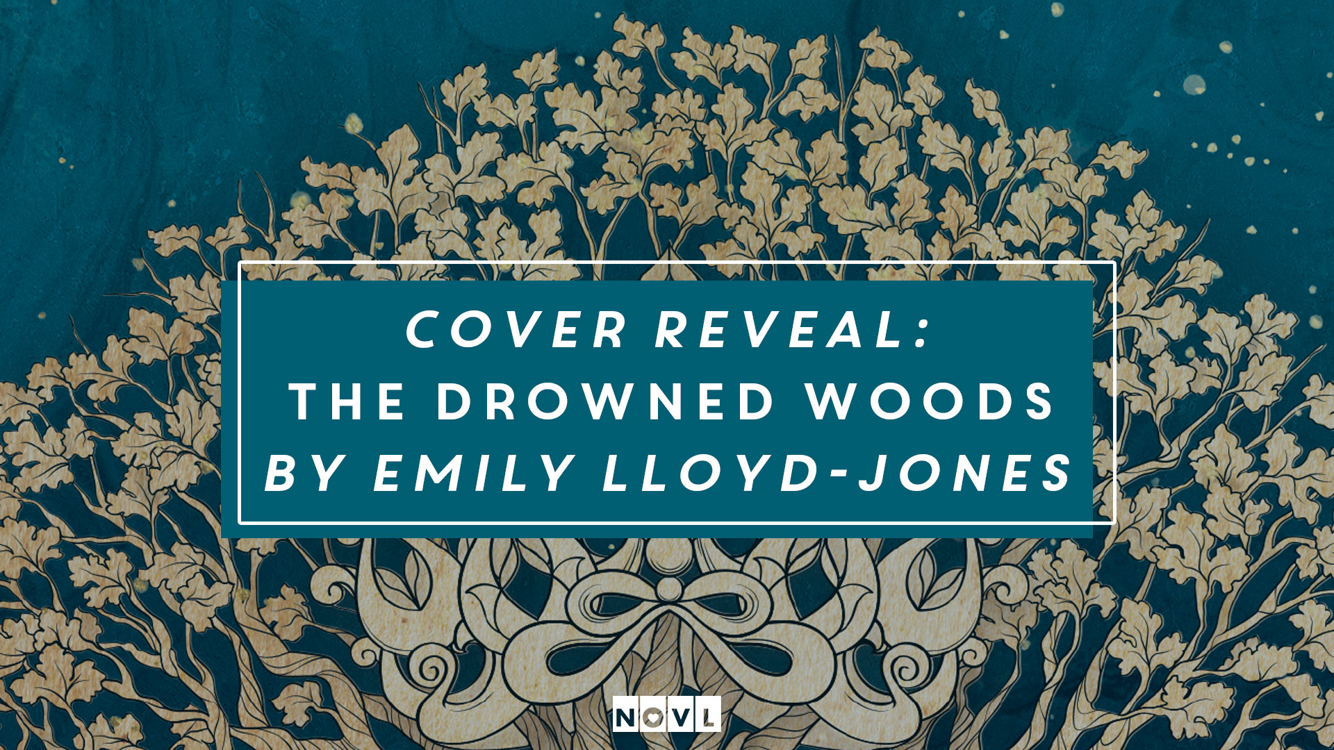 The NOVL Blog, Featured Image for Article: Cover Reveal: The Drowned Woods by Emily Lloyd-Jones
