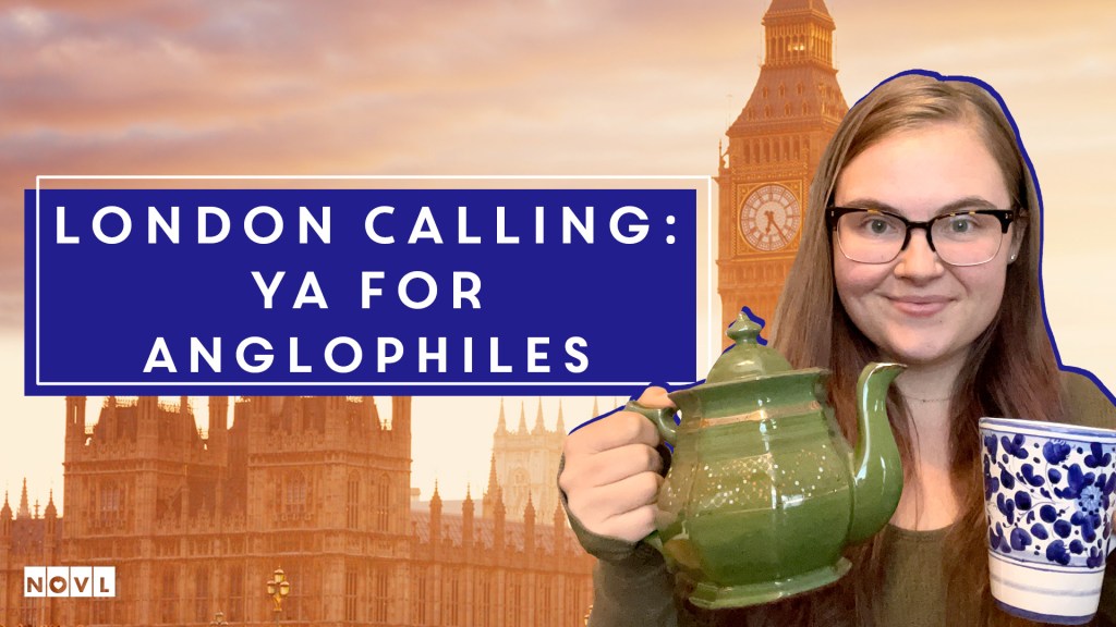 The NOVL Blog, Featured Image for Article: YA for Anglophiles