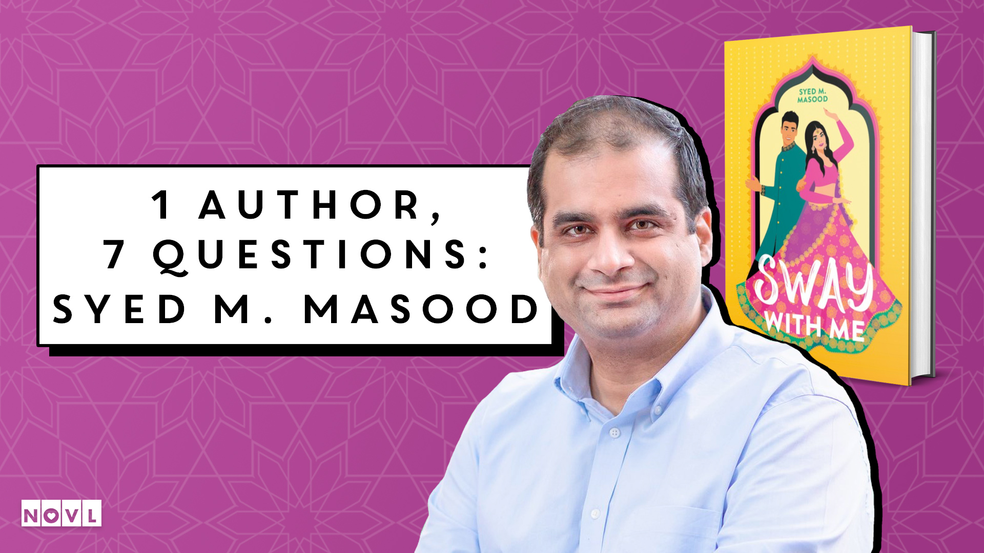 Sayed M 1 Author, 7 Questions: Syed M. Masood | The NOVL