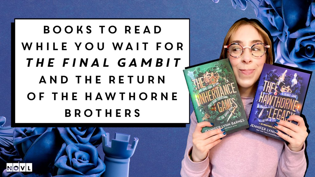 The NOVL Blog, Featured Image for Article: Books to Read While You Wait for The Final Gambit and the Return of the Hawthorne Brothers