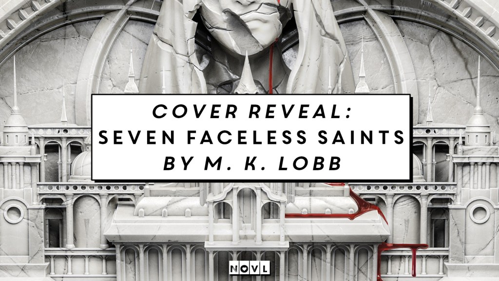 The NOVL Blog, Featured Image for Article: Cover Reveal: Seven Faceless Saints by M. K. Lobb