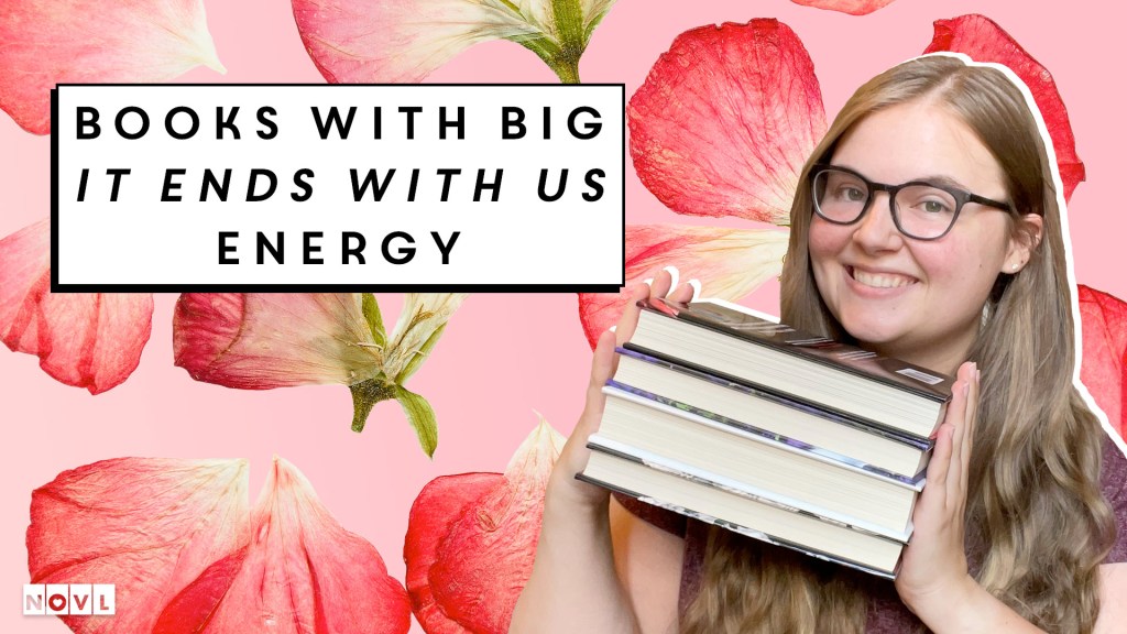The NOVL Blog, Featured Image for Article: Books with Big It Ends with Us Energy
