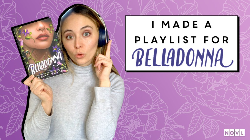 The NOVL Blog, Featured Image for Article: I Made a Playlist for Belladonna by Adalyn Grace
