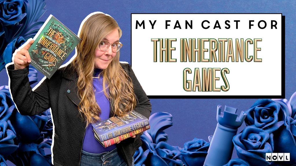 The NOVL Blog, Featured Image for Article: My Fan Cast for The Inheritance Games